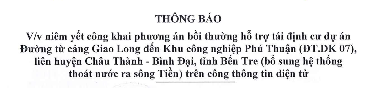 Thông báo Về việc niêm yết công khai phương án bồi thường hỗ trợ tái định cư dự án Đường từ cảng Giao Long đến Khu công nghiệp Phú Thuận (ĐT.DK 07), liên huyện Châu Thành - Bình Đại, tỉnh Bến Tre (bổ sung hệ thống thoát nước ra sông Tiền) trên cổng thông tin điện tử
